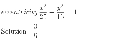 The eccentricity (x^2)/(25)+(y^2)/(16)=1 is 3/5